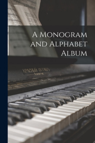 Kniha A Monogram and Alphabet Album Anonymous