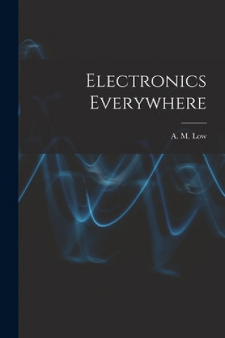 Knjiga Electronics Everywhere A. M. (Archibald Montgomery) 18 Low