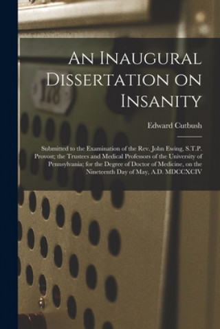 Книга Inaugural Dissertation on Insanity Edward 1772-1843 Cutbush