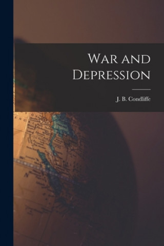 Kniha War and Depression J. B. (John Bell) 1891-1981 Condliffe