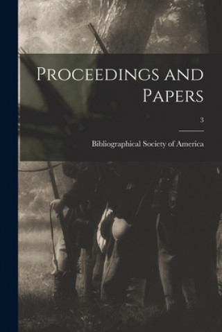 Libro Proceedings and Papers; 3 Bibliographical Society of America