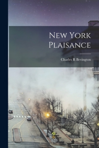 Knjiga New York Plaisance Charles R. Bevington