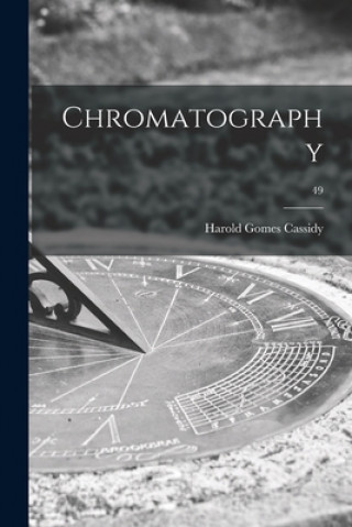 Knjiga Chromatography; 49 Harold Gomes Cassidy