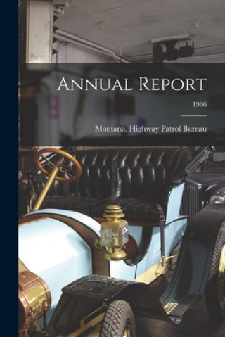 Knjiga Annual Report; 1966 Montana Highway Patrol Bureau