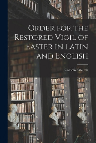 Knjiga Order for the Restored Vigil of Easter in Latin and English Catholic Church