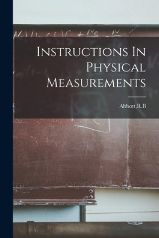 Knjiga Instructions In Physical Measurements R. B. Abbott