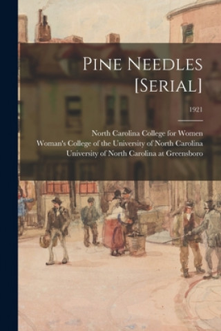 Knjiga Pine Needles [serial]; 1921 North Carolina College for Women