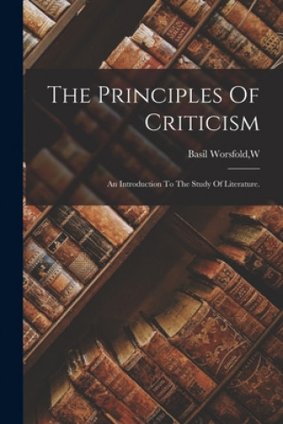 Knjiga The Principles Of Criticism W. Basil Worsfold