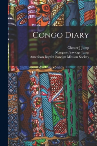 Knjiga Congo Diary Chester J. Jump