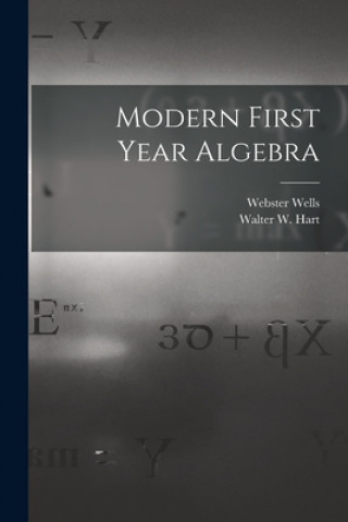 Knjiga Modern First Year Algebra Webster 1851-1916 Wells