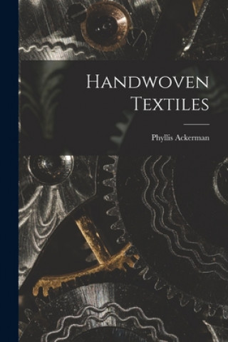 Książka Handwoven Textiles Phyllis 1893-1977 Ackerman