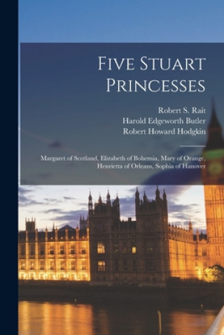 Book Five Stuart Princesses Robert S. (Robert Sangster) 18 Rait