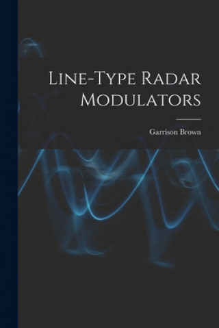 Knjiga Line-type Radar Modulators Garrison Brown