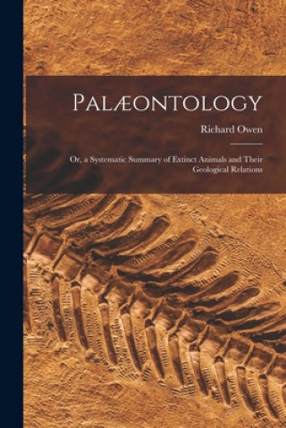 Könyv Palaeontology Richard 1804-1892 Owen