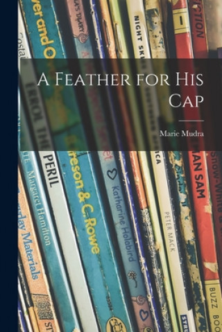 Knjiga A Feather for His Cap Marie Mudra