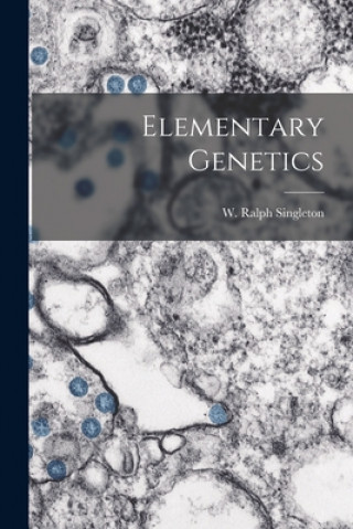 Knjiga Elementary Genetics W. Ralph Singleton