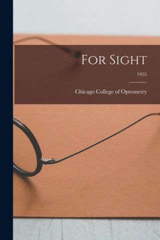 Knjiga For Sight; 1955 Chicago College of Optometry