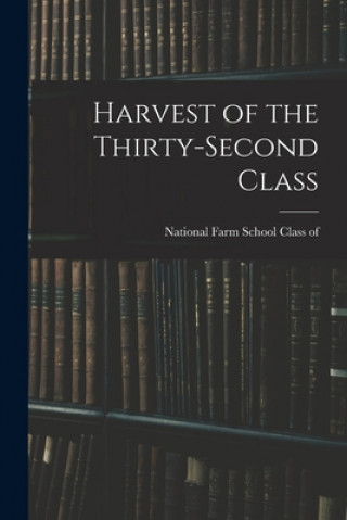 Book Harvest of the Thirty-second Class National Farm School Class of 1929