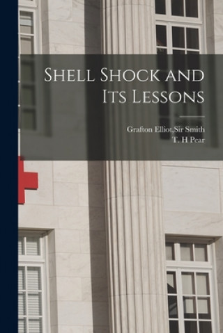 Kniha Shell Shock and Its Lessons Grafton Elliot Smith