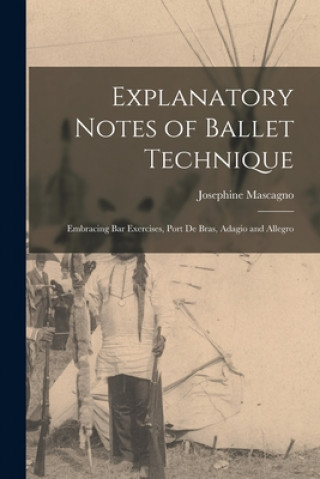 Könyv Explanatory Notes of Ballet Technique Josephine Mascagno