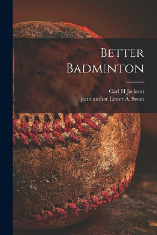 Kniha Better Badminton Carl H. Jackson
