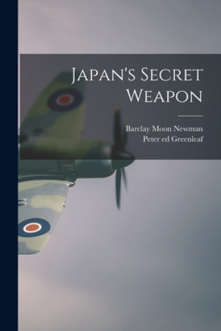 Könyv Japan's Secret Weapon Barclay Moon Newman