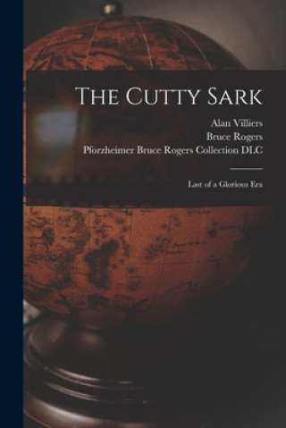 Könyv The Cutty Sark; Last of a Glorious Era Alan 1903-1982 Villiers
