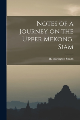 Book Notes of a Journey on the Upper Mekong, Siam H. Warington (Herbert Waringto Smyth