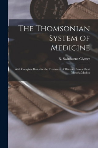 Книга Thomsonian System of Medicine R. Swinburne (Reuben Swinburn Clymer