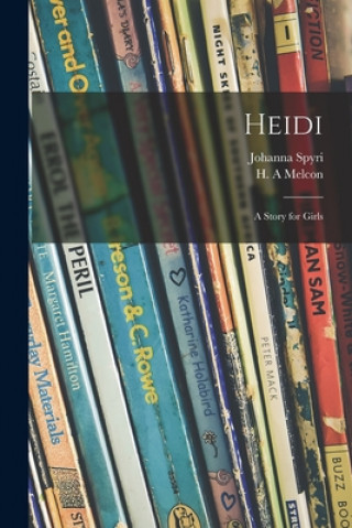 Книга Heidi: a Story for Girls Johanna 1827-1901 Spyri