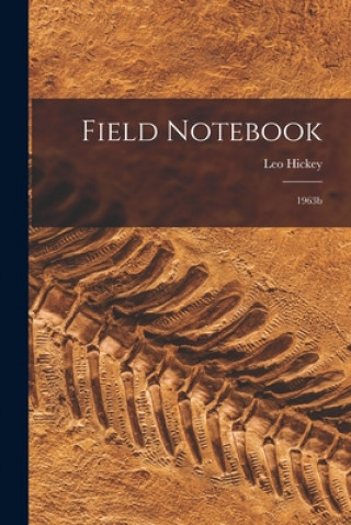 Kniha Field Notebook: 1963b Leo Hickey