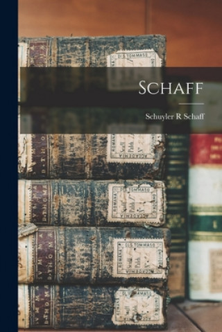 Knjiga Schaff Schuyler R. Schaff