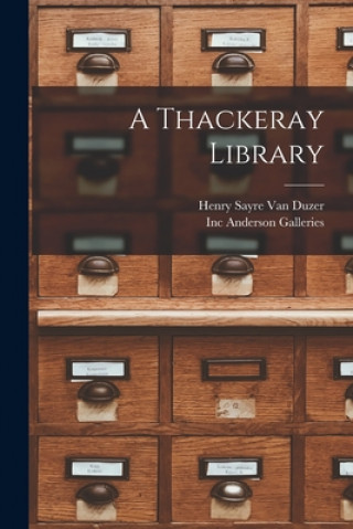 Knjiga A Thackeray Library Henry Sayre 1853-1928 Van Duzer