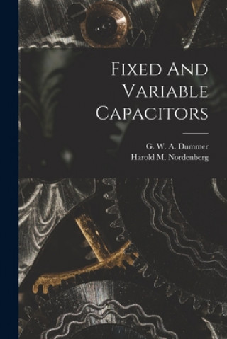 Knjiga Fixed And Variable Capacitors G W a Dummer