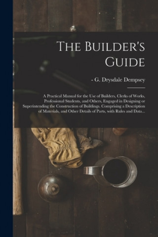 Knjiga Builder's Guide G. Drysdale (George Drysdale) Dempsey