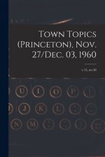 Town Topics (Princeton), Nov. 27/Dec. 03, 1960; v.15, no.36