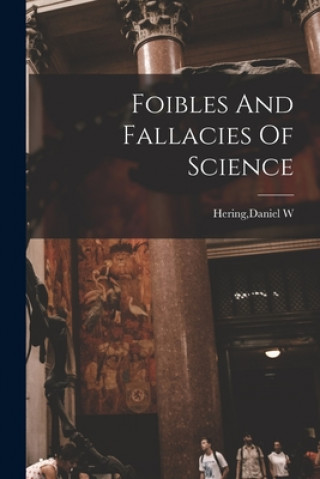 Buch Foibles And Fallacies Of Science Daniel W. Hering