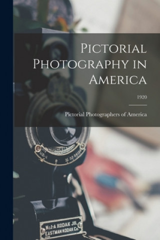 Book Pictorial Photography in America; 1920 Pictorial Photographers of America