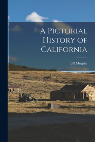 Buch A Pictorial History of California Bill 1920- Murphy