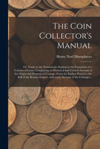 Carte Coin Collector's Manual Henry Noel Humphreys