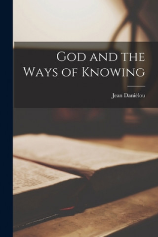 Libro God and the Ways of Knowing Jean Danie&#769;lou