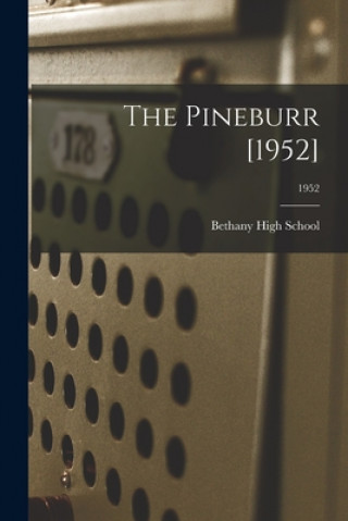 Knjiga The Pineburr [1952]; 1952 N. C. ) Bethany High School (Reidsville