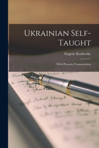 Carte Ukrainian Self-taught [microform]: With Phonetic Pronunciation Eugene Kozlovsky