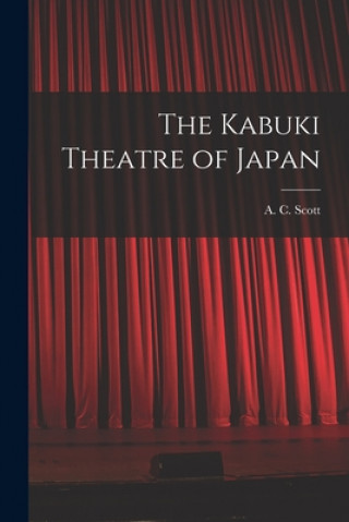 Buch The Kabuki Theatre of Japan A. C. (Adolphe Clarence) 1909 Scott