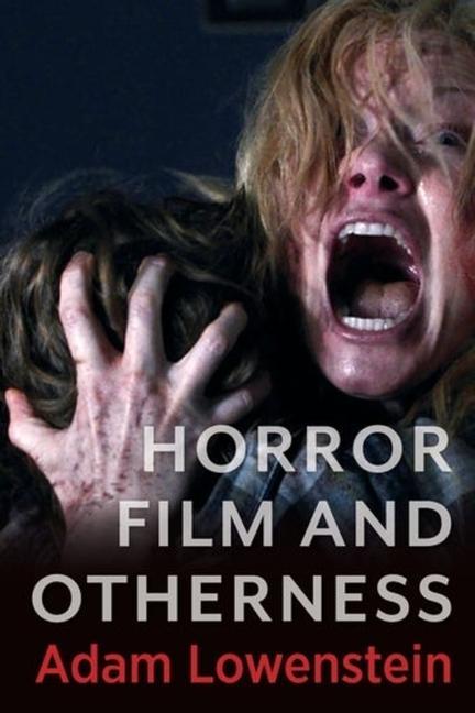 Knjiga Horror Film and Otherness Adam Lowenstein