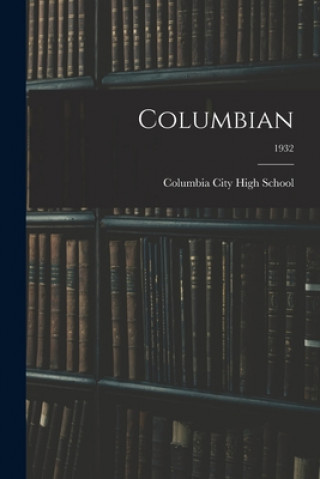 Knjiga Columbian; 1932 Columbia City High School