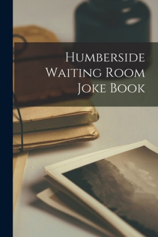 Kniha Humberside Waiting Room Joke Book [microform] Anonymous