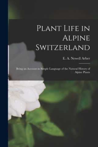 Carte Plant Life in Alpine Switzerland E. A. Newell (Edward Alexander Arber