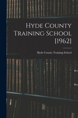 Knjiga Hyde County Training School [1962] Hyde County Training School