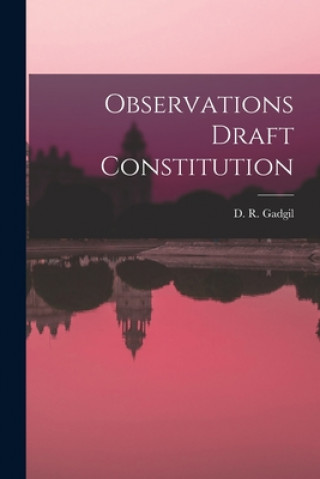 Knjiga Observations Draft Constitution D R Gadgil